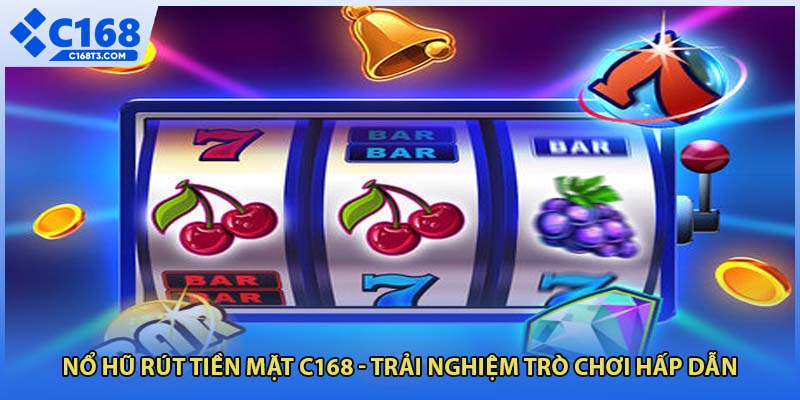 Nổ hũ rút tiền mặt